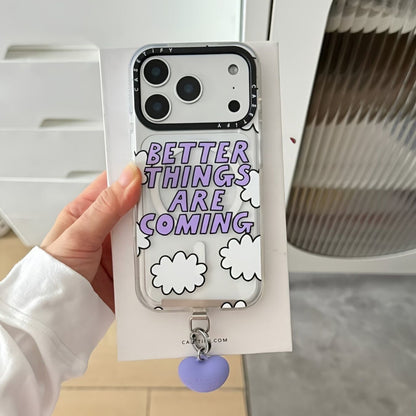 iPhone Clear Case with “Better Things Are Coming” Quote and Heart Charm